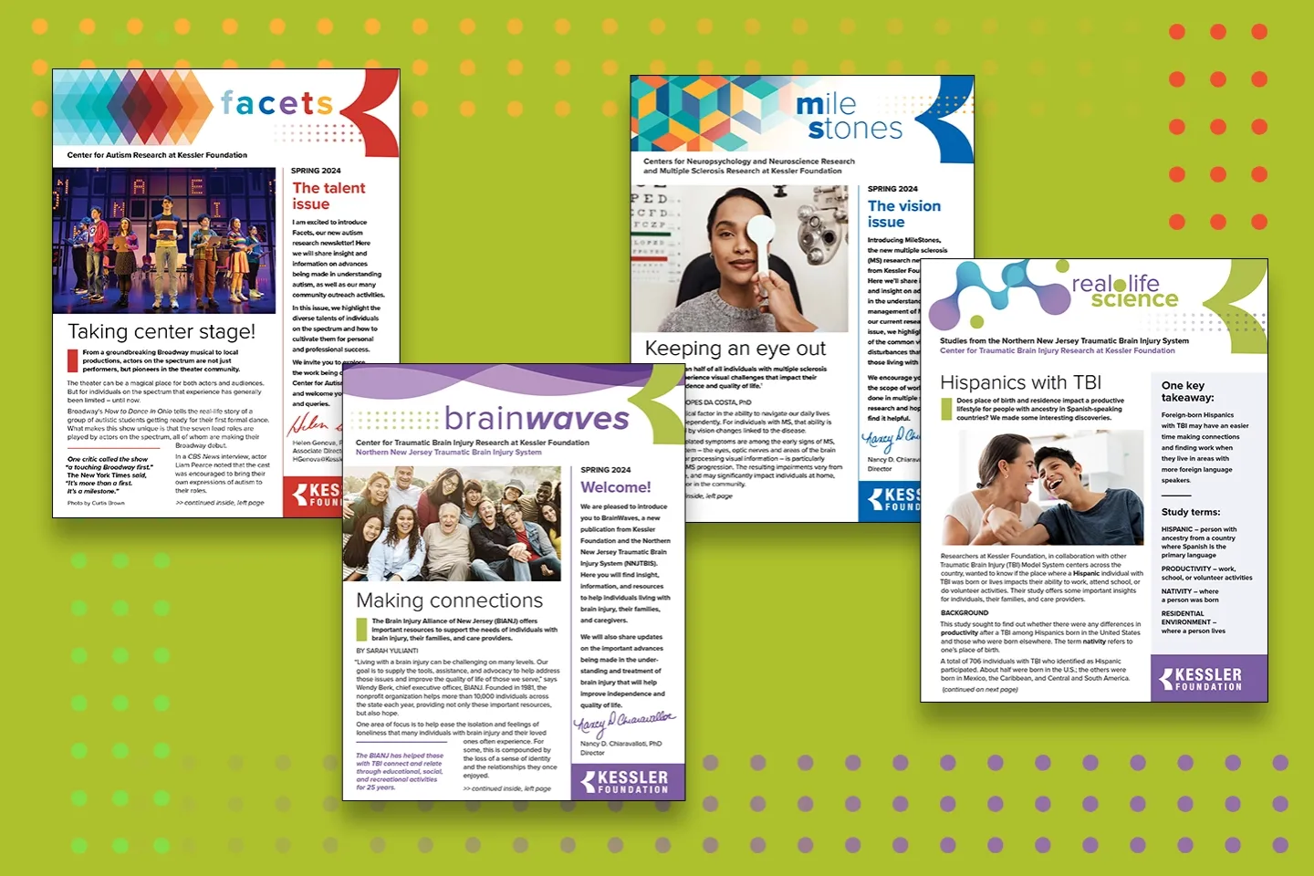 Illustration shows thumbnails of 4 redesigned newsletters from Kessler Foundation including facets, which covers autism research; brainwaves and real-life science, which cover traumatic brain research; and MileStones, which covers multiple sclerosis research.