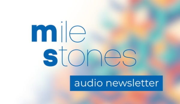 Milestones newsletter-podcast media-center-thumbnail
