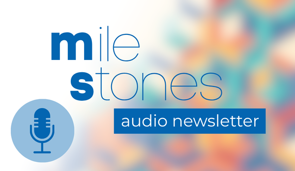 Milestones Newsletter graphic