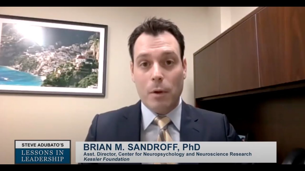 Lessons in Leadership: Brian Sandroff, PhD, Kessler Foundation